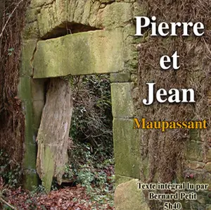 La version audio de l'oeuvre "Pierre et Jean" de Guy de Maupassant est à retrouver aux éditions Ecoutez lire.