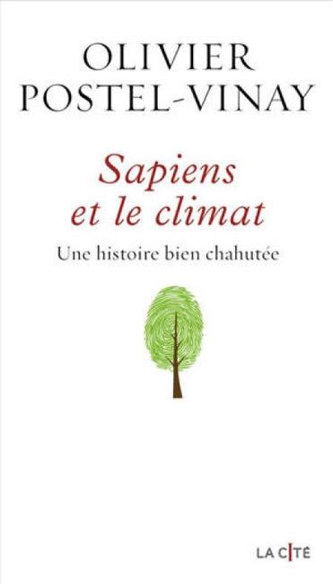 Sapiens et le climat, Une histoire bien chahutée" de Olivier Postel-Vinay