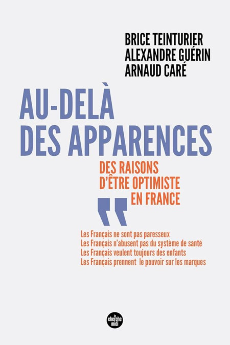 Essai : Au-delà des apparences - Des raisons d’être optimiste en France