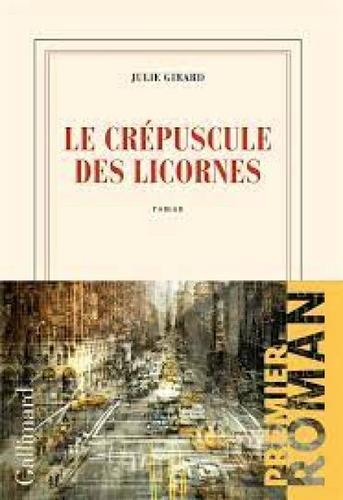 Le crépuscule des licornes" de Julie Girard