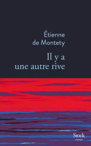 Il y a une autre rive, de Etienne de Montety