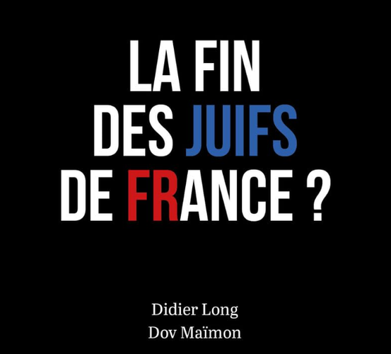 Didier Long et Dov Maïmon publient "La Fin des Juifs de France ?" aux éditions Le Cherche Midi