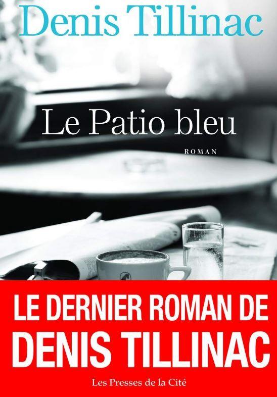 Le patio bleu Denis Tillinac