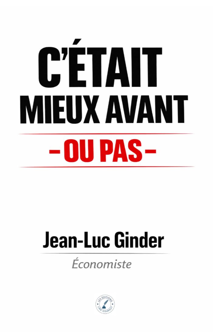 Jean-Luc Ginder : “C'était franchement pas mieux avant, et pourtant le mythe à la vie dure”