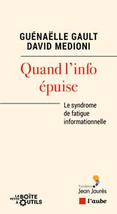L'essai "Quand l'info épuise", de Guénaëlle Gault et David Medioni