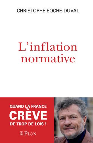 "L'inflation normative", Christophe Eoche-Duval.
