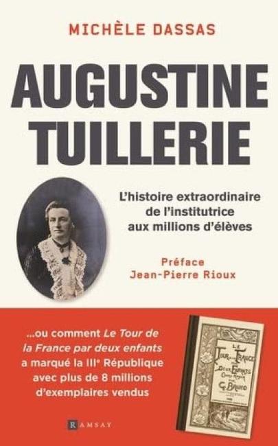 Augustine Tuillerie. L’histoire extraordinaire de l’institutrice aux millions d’élèves", de Michèle Dassas