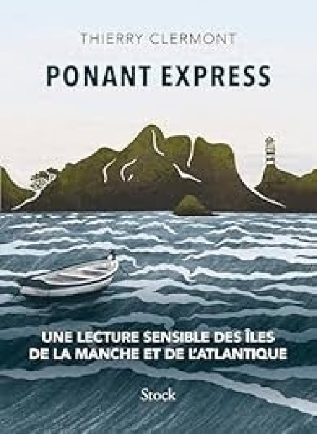 "Ponant Express" de Thierry Clermont : une superbe ode à l'océan et aux îles bretonnes, normandes, vendéennes et charentaises
