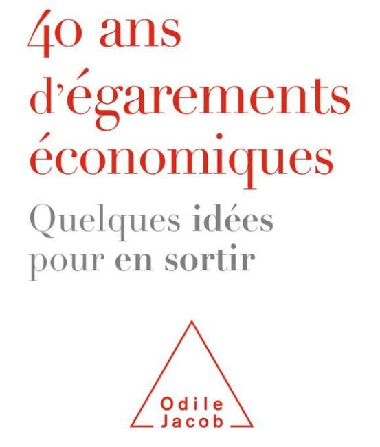 40 ans d'égarements économiques livre