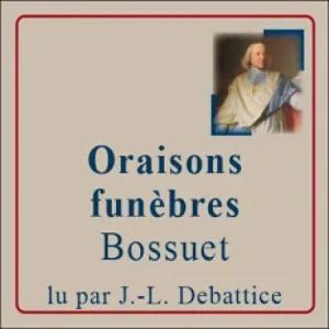 "Oraisons funèbres" : Vanité des vanités, et tout est vanité ! La splendeur de la langue classique