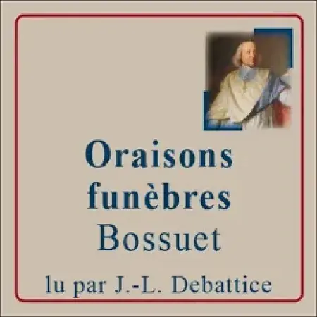 "Oraisons funèbres" : Vanité des vanités, et tout est vanité ! La splendeur de la langue classique