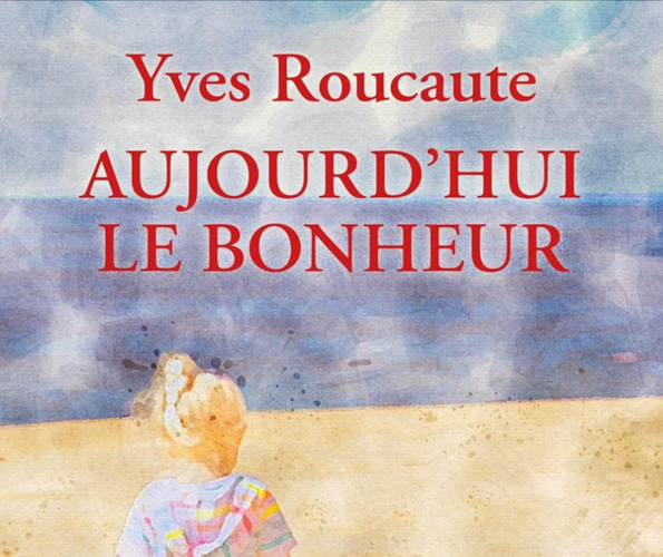 Aujourd'hui le bonheur : À la découverte du sens de la vie