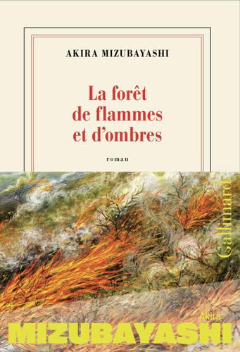 "La forêt de flammes et d’ombres" de Akira Mizubayashi
