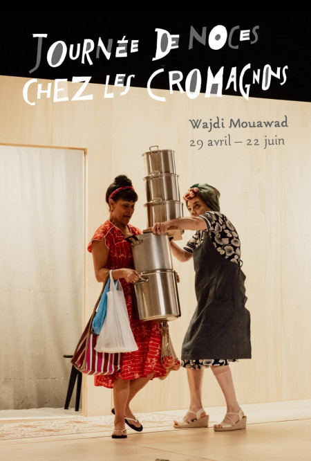 "Journée de noces chez les Cromagnons" de Wajdi Mouawad