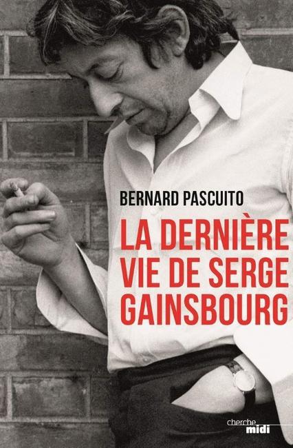 La dernière vie de Serge Gainsbourg