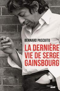 La dernière vie de Serge Gainsbourg