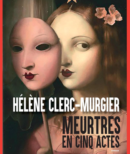 "Meurtres en cinq actes" de Hélène Clerc-Murgier est publié aux éditions Actes Sud.