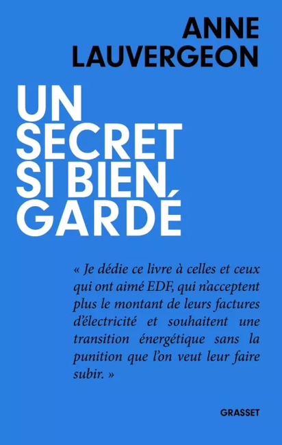 "Un secret si bien gardé" de Anne Lauvergeon.