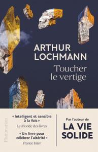 Toucher le vertige" d'Arthur Lochmann