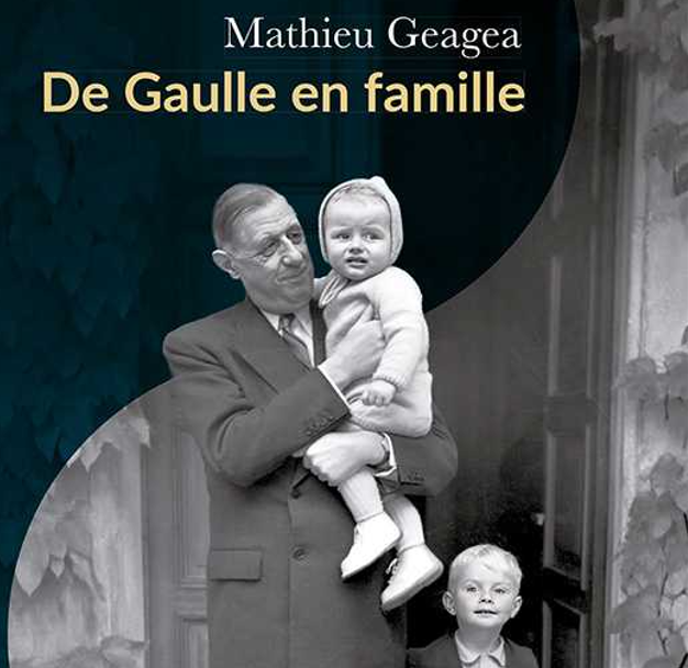 « De Gaulle en famille » de Mathieu Geagea