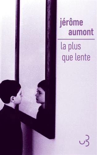 "La plus que lente" de Jérôme Aumont.