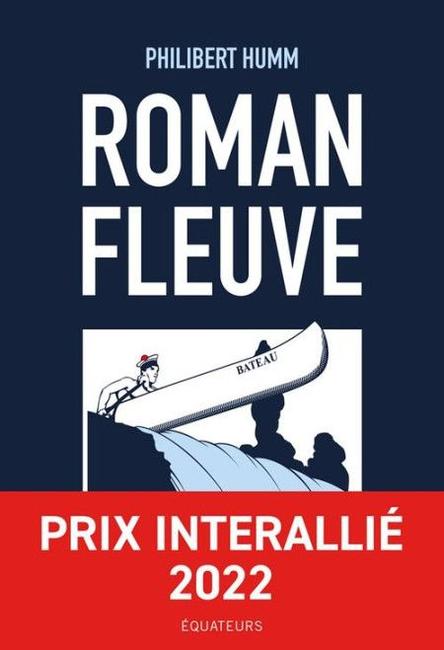 Le livre "Roman fleuve" De Philibert Humm a été publié aux éditions des Équateurs.