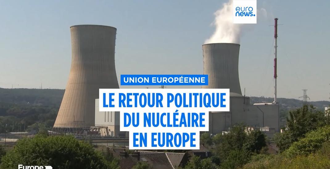 Retour en grâce de l’énergie nucléaire en Europe