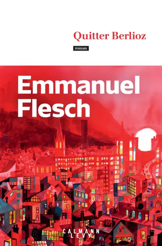 "Quitter Berlioz" de Emmanuel Flesch.
