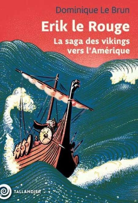 Erik le Rouge, la saga des Vikings vers l’Amérique