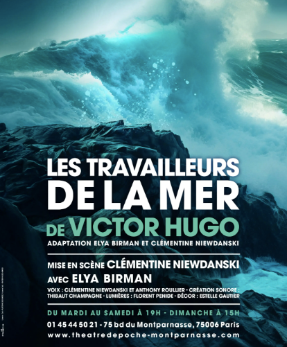 La pièce de théâtre "Les travailleurs de la mer", adaptée de Victor Hugo est à voir au Théâtre de Poche-Montparnasse.