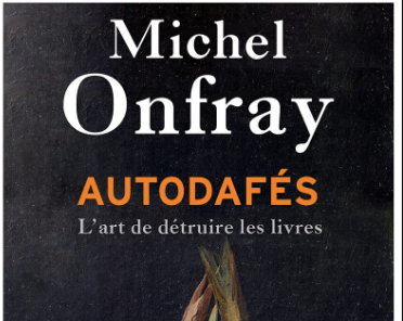 autodafés Michel Onfray