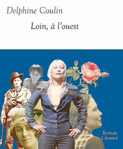Loin à l'Ouest" de Delphine Coulin