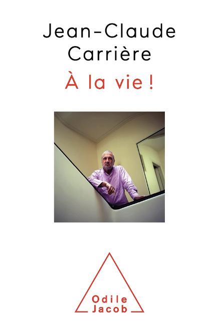 A la vie Jean-Claude Carrière
