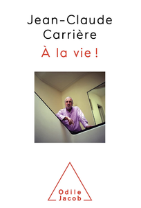 A la vie Jean-Claude Carrière
