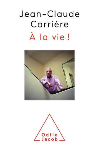 A la vie Jean-Claude Carrière