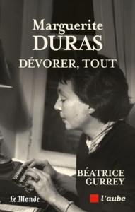 Marguerite Duras - Dévorer, Tout
