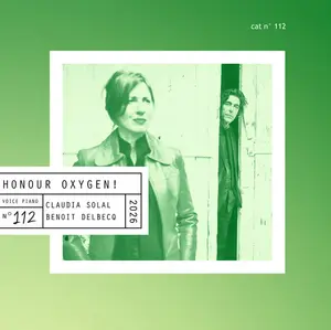 L'album "Honour Oxygen !" de Claudia Solal et Benoît Delbecq est publié par la maison de disques DStream.