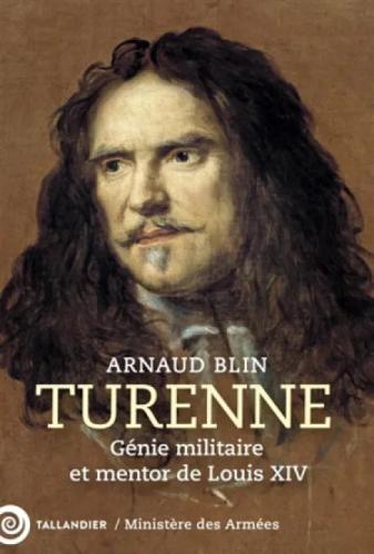 "Turenne : Génie militaire et mentor de Louis XIV"
