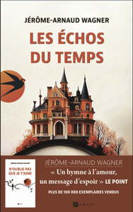 "Les échos du temps" de Jérôme-Arnaud Wagner