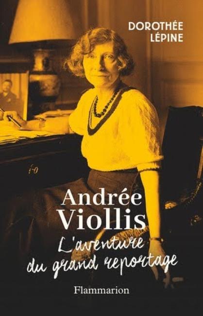 "Andrée Viollis, l’aventure du grand reportage" : une pionnière engagée au service de la vérité