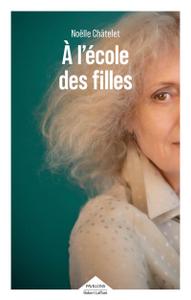 A l'école des filles, de Noëlle Châtelet