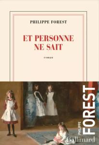 "Et personne ne sait" de Philippe Forest