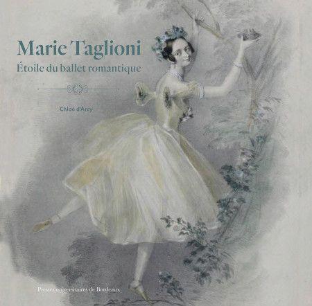 Marie Taglioni. Étoile du ballet romantique" de Chloé d'Arcy