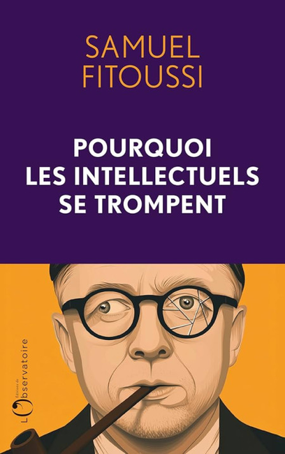 "Pour les intellectuels se trompent" de Samuel Fitoussi