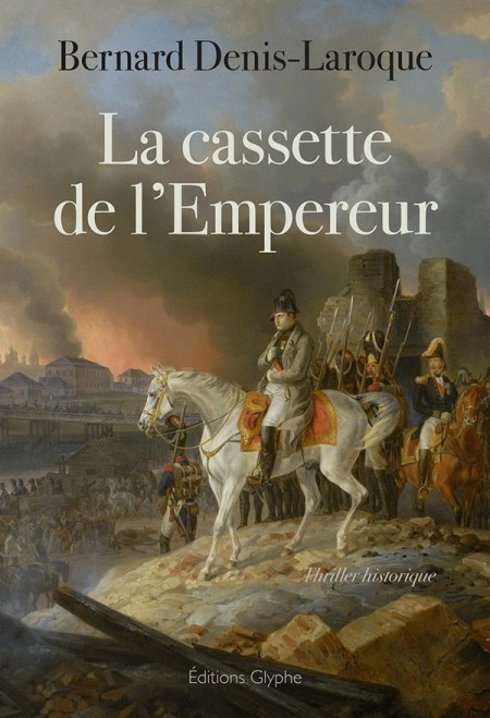 "La cassette de l'Empereur" de Bernard Denis-Laroque