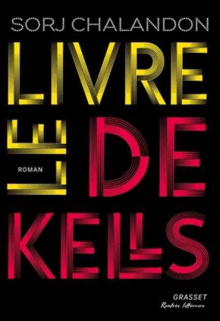 Le livre de Kells, de Sorj Chalandon, chez Grasset. 