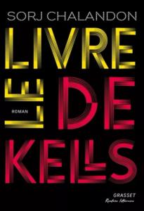 Le livre de Kells, de Sorj Chalandon, chez Grasset.
