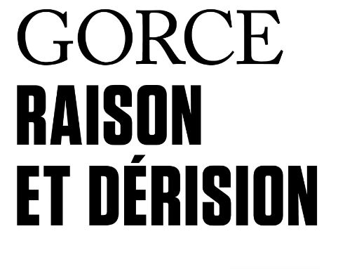 xavier gorce raison et dérision