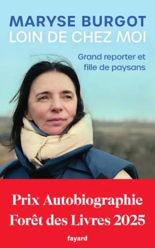 "Loin de chez moi. Grand reporter et fille de paysans"
