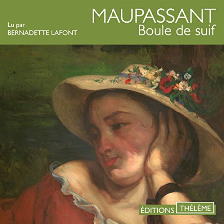Boule de Suif, de Guy de Maupassant, lu par Bernadette Lafont